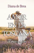 Il mio cuore: Amor en la Toscana