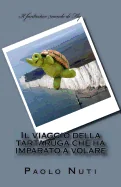 Il viaggio della tartaruga che ha imparato a volare: II Edizione