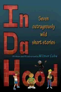 In Da Hood: Seven Outrageously Wild Short Stories