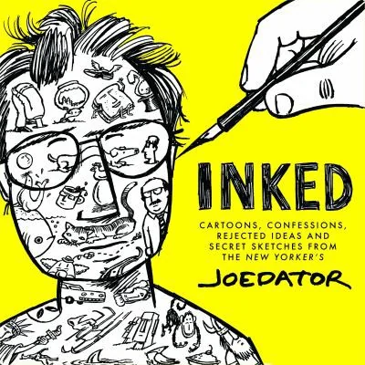 Inked: Cartoons, Confessions, Rejected Ideas and Secret Sketches from the New Yorker's Joe Dator — Humor Comics