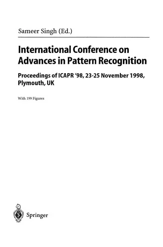 International Conference on Advances in Pattern Recognition: Proceedings of Icapr '98, 23-25 November 1998, Plymouth, UK (Softcover Reprint of the Ori