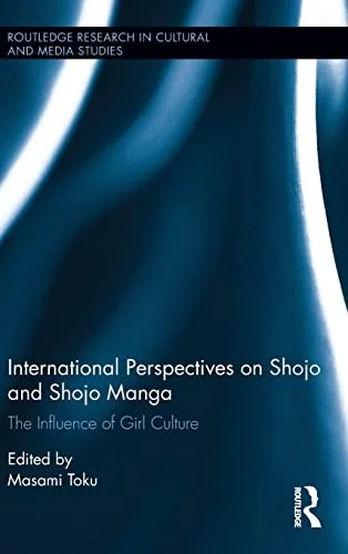 International Perspectives on Shojo and Shojo Manga: The Influence of Girl Culture