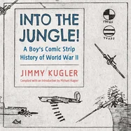 Into the Jungle!: A Boy's Comic Strip History of World War II (Hardback) (Hardback) — Historical Comics