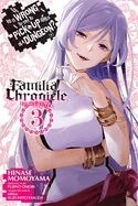 Is It Wrong to Try to Pick Up Girls in a Dungeon? Familia Chronicle Episode Freya, Vol. 3 (Manga) — Manga