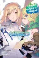 Is It Wrong to Try to Pick Up Girls in a Dungeon? Minor Myths and Legends, Vol. 2 (Light Novel): Volume 2 — Light Novels