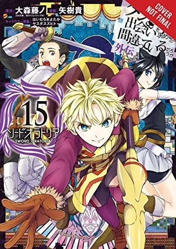 Is It Wrong to Try to Pick Up Girls in a Dungeon? on the Side: Sword Oratoria, Vol. 15 (Manga)