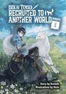 Isekai Tensei: Recruited to Another World: Omnibus 1 (Light Novel)