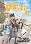 Isekai Tensei: Recruited to Another World: Omnibus 2 (Light Novel)
