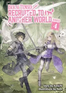 Isekai Tensei: Recruited to Another World: Omnibus 4 (Light Novel)