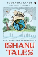 Ishanu Tales: Select stories from Srimadbhagavata