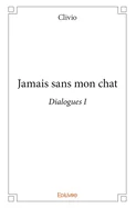 Jamais sans mon chat: Dialogues I