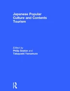 Japanese Popular Culture and Contents Tourism
