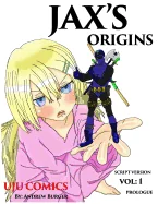 Jax's Origins: Volume 1: Prologue (Script Version)