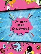 je cree mes souvenirs: Createur de bandes dessinees pour enfants, pour les enfants avec une variete de modeles: dessinez vos propres bandes d