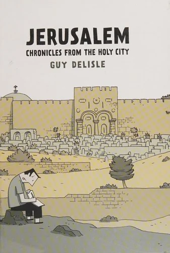 Jerusalem Chronicles from the Holy City. by Guy Delisle