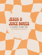 Jesus & Juiceboxes: A Children's Coloring Book — Graphic Novels