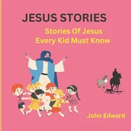 Jesus Stories: Stories Of Jesus Every Kid Must Know — Graphic Novels