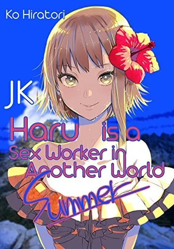 Jk Haru Is a Sex Worker in Another World: Summer (Light Novel): Volume 2