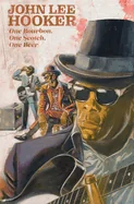 John Lee Hooker: One Bourbon, One Scotch, One Beer