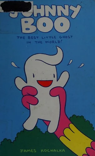 Johnny Boo: The Best Little Ghost in the World (Johnny Boo Book 1)