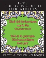 Joke Coloring Book For Adults: 30 Fun Filled Joke Stress Relief Relaxing Coloring Pages. A Great Gift For Someone That Needs Cheering Up. — Literary Graphic Novels