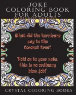 Joke Coloring Book For Adults Midnight Edition: 30 Joke Stress Relief Midnight Coloring Pages. A Great Gift For A Friend That Needs Cheering Up, Not S