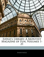Judge's Library: A Monthly Magazine of Fun, Volumes 1-21 — Graphic Novels