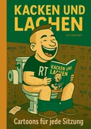 Kacken Und Lachen: CARTOONS FUR JEDE SITZUNG [ Toilette Humor Geschenk WC Witze Geburtstag Weihnachten Ostern Nikolaus Lustig ] — Graphic Novels