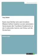 Kann man Barbar sein und trotzdem Blumen lieben? Analyse zu den nationalen Stereotypen der Nachbarn Frankreichs in der Comicreihe Asterix mit Fokus au