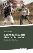 Kaum zu glauben - aber (wohl) wahr: Satirische Marchen
