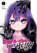Kaya-Chan Isn't Scary Vol. 1