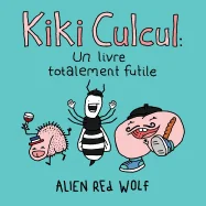Kiki Culcul: un livre totalement futile: (edition speciale)