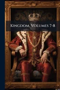 Kingdom, Volumes 7-8