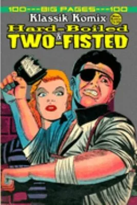 Klassik Komix: Hard-Boiled & Two-Fisted — Graphic Novels