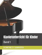 Klavierunterricht fur Kinder: Band 1