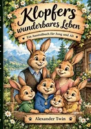 Klopfers wunderbares Leben: Ein Ausmalbuch fur Jung und Alt