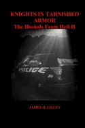 Knights in Tarnished Armor: The Hounds From Hell II