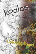 Koala Coloring Pages: Beautiful Drawings for Adults Relaxation and for Kids — Graphic Novels