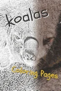Koala Coloring Sheets: Beautiful Drawings for Adults Relaxation and for Kids