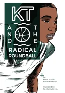 KT & The Radical Roundball — Graphic Novels