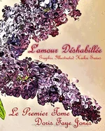 L'amour Deshabillee: Graphic Illustrated Haiku Series: Le Premier Tome