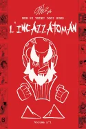 L'incazzatoman: Strip di sfogo mentale e non solo