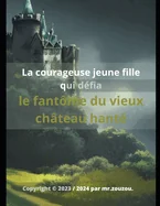 La courageuse jeune fille qui defia le fantome du vieux chateau hante