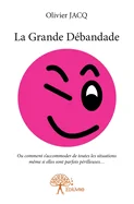 La Grande Debandade: Ou comment s'accommoder de toutes les situations meme si elles sont parfois perilleuses...