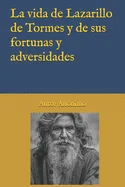 La vida de Lazarillo de Tormes y de sus fortunas y adversidades