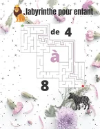 Labyrinthe Pour Enfant: de 4 a 8 ans avec solution