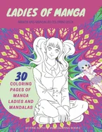 Ladies of Manga: Manga and Mandalas Coloring Book Stress Relieving Coloring Book for Adults 50 Designs Beautiful Designs Varying Diffic