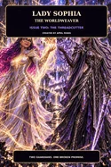 Lady Sophia: The Worldweaver: Issue Two: The Threadcutter