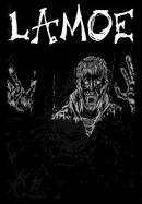 Lamoe: One Man's Descent into Madness