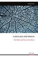 Language and Speech: The Sticks and Stones of Culture